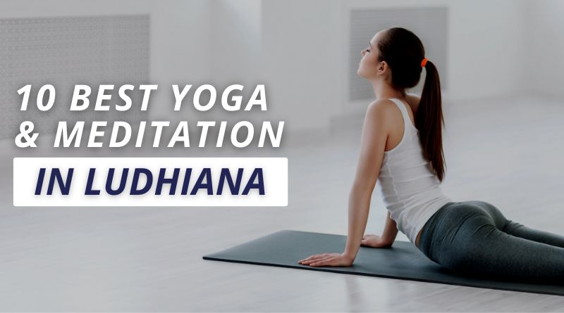 10 Best Yoga & Meditation Centers In Ludhiana