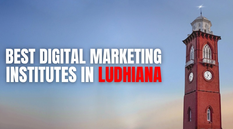Best Digital Marketing Institutes In Ludhiana